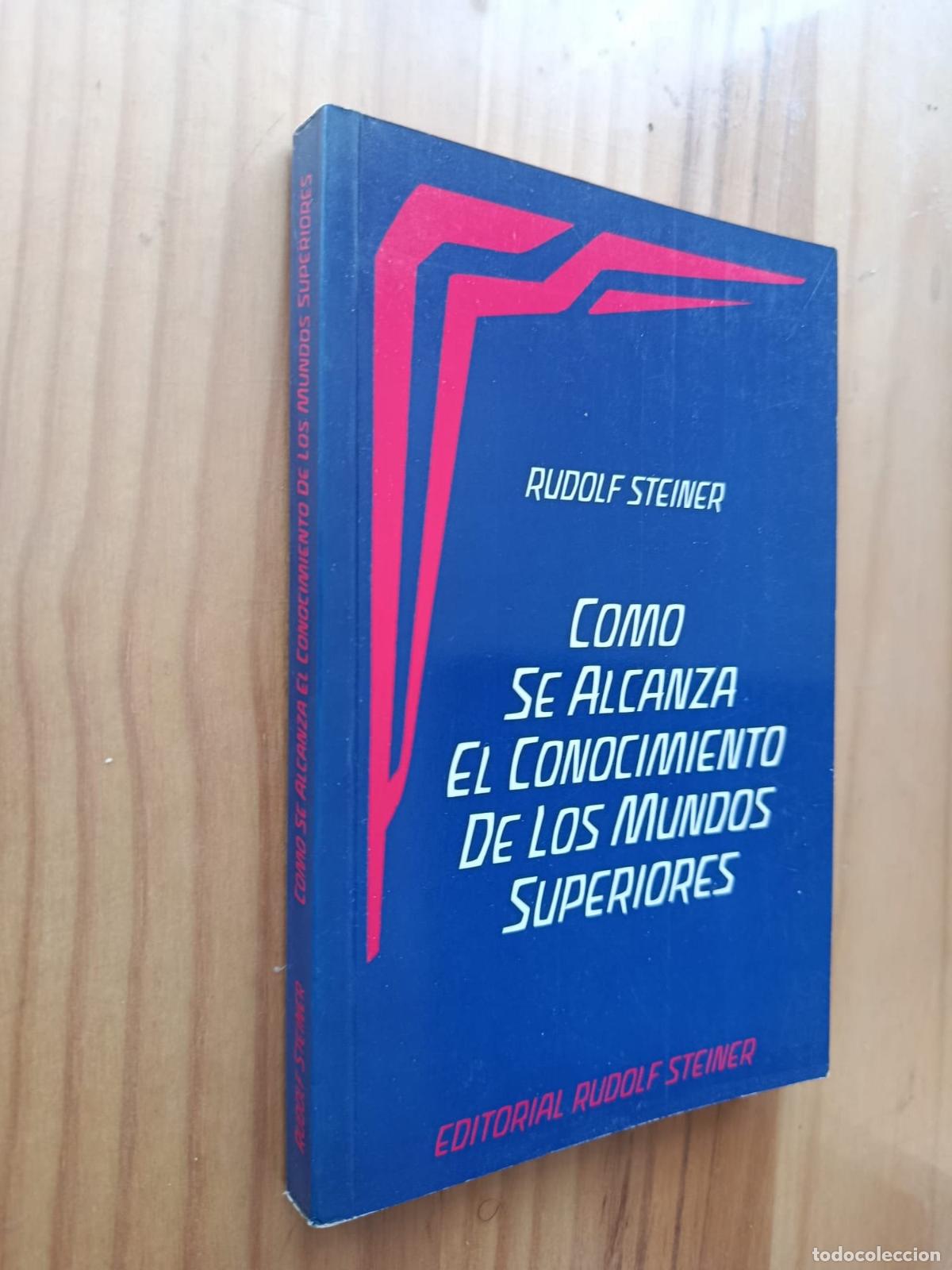 Libros: COMO SE ALCANZA EL CONOCIMIENTO DE LOS MUNDOS SUPERIORES - Rudolf Steiner