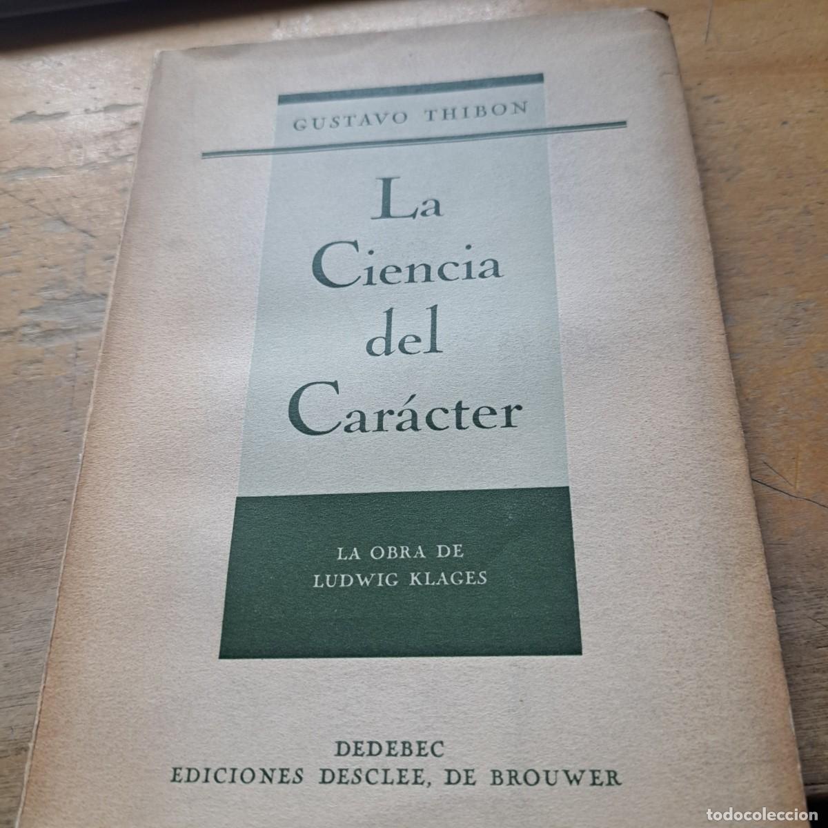 Libros: La ciencia del caracter - Gustave Thibon BUEN ESTADO DEDEBEC - 1946 - Encuadernaci&oacute;n de tapa b