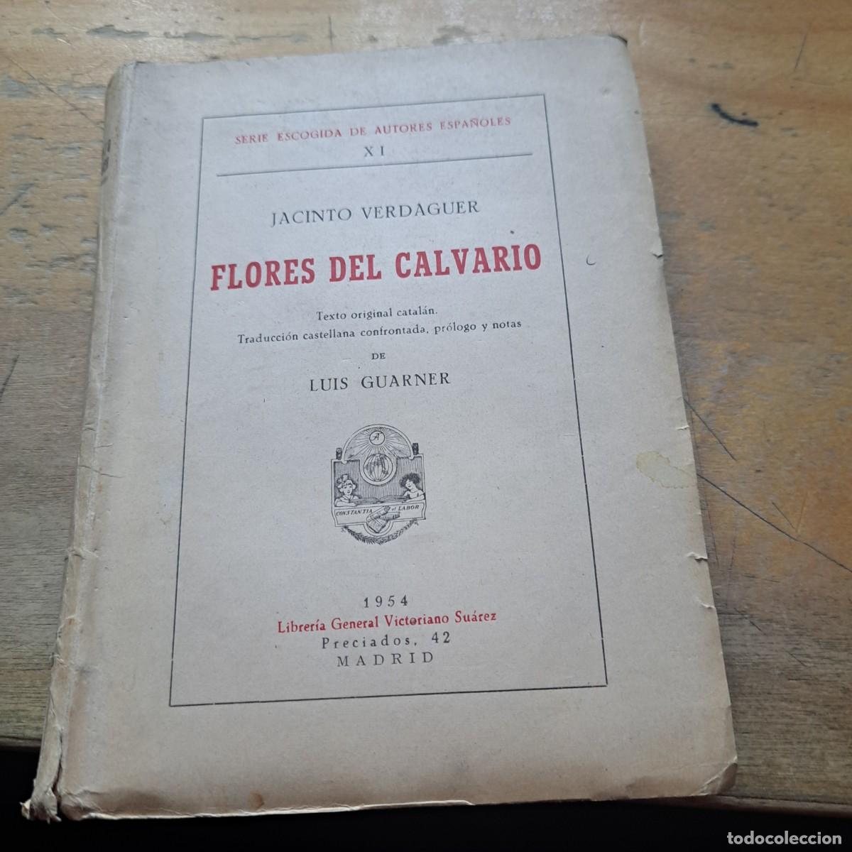 Libros: Flores del calvario VERDAGUER, Jacinto: BUEN ESTADO Madrid, 1954 . 252 pp. 18x13 cm. Traducci&oacute;n, pr&oacute;