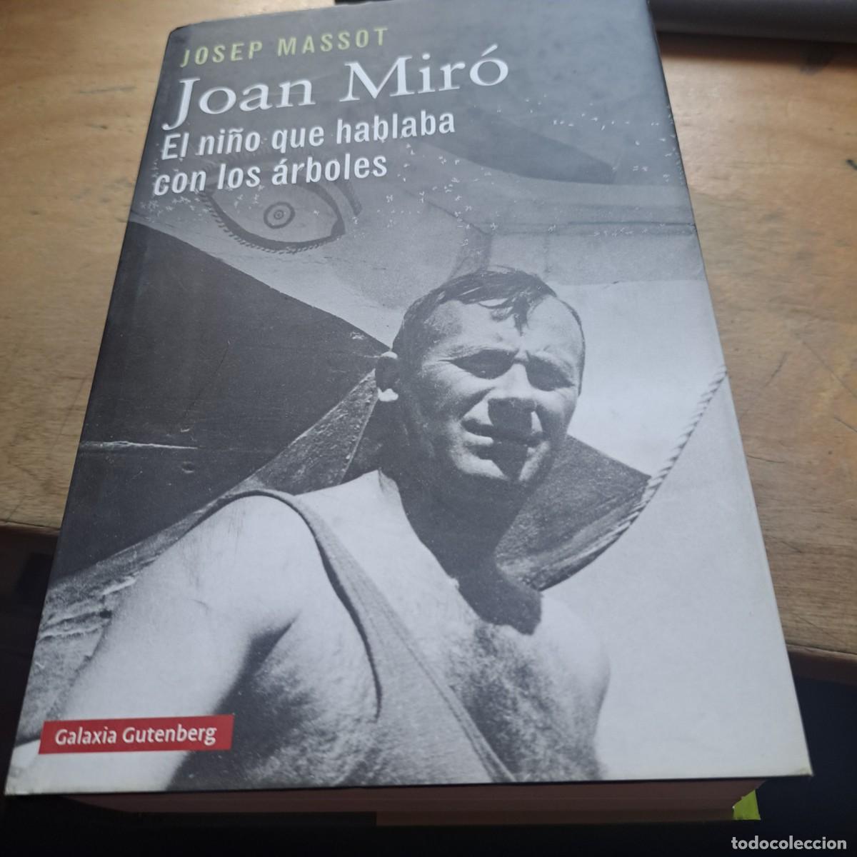 Libros: Joan Mir&oacute;. El ni&ntilde;o que hablaba con los &aacute;rboles Massot, Josep BUEN ESTADO Publicado por Galaxia G
