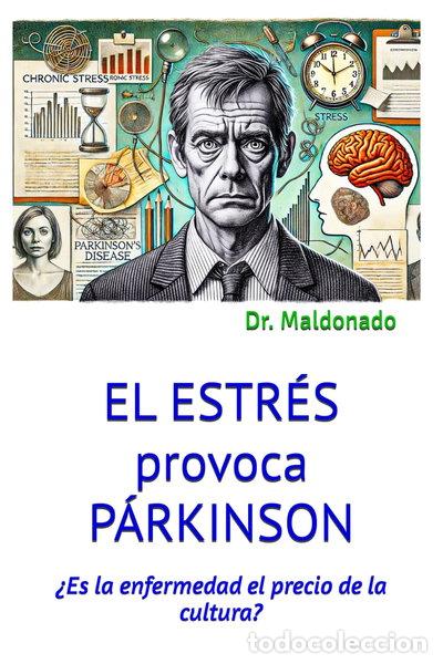 Libros: El estr&eacute;s provoca P&aacute;rkinson: &iquest;Es la enfermedad el precio de la cultura?- 9798283869070