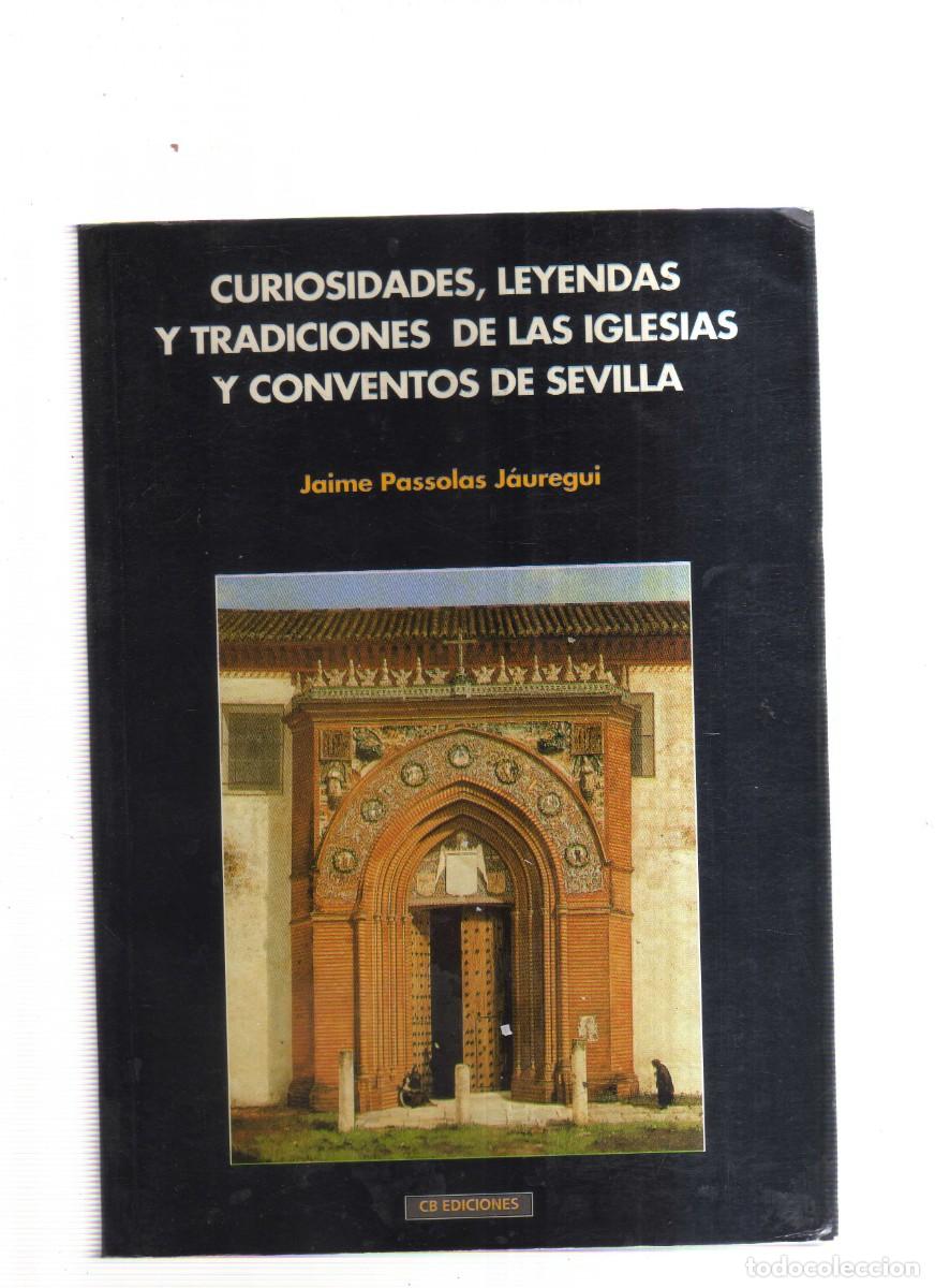 Libros: CONVENTOS DE SEVILLA CURIOSIDADES,LEYENDAS Y TRADICIONES DE LAS IGLECIAS