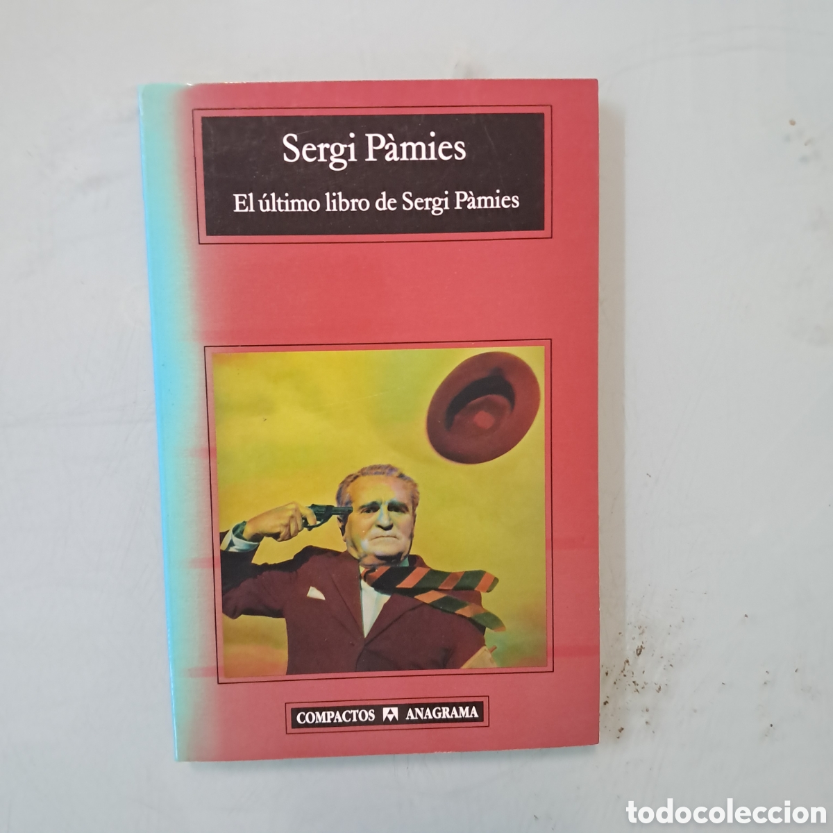Libros: Sergi Pamies, El &uacute;ltimo libro dw Sergi Pamies Anagrama