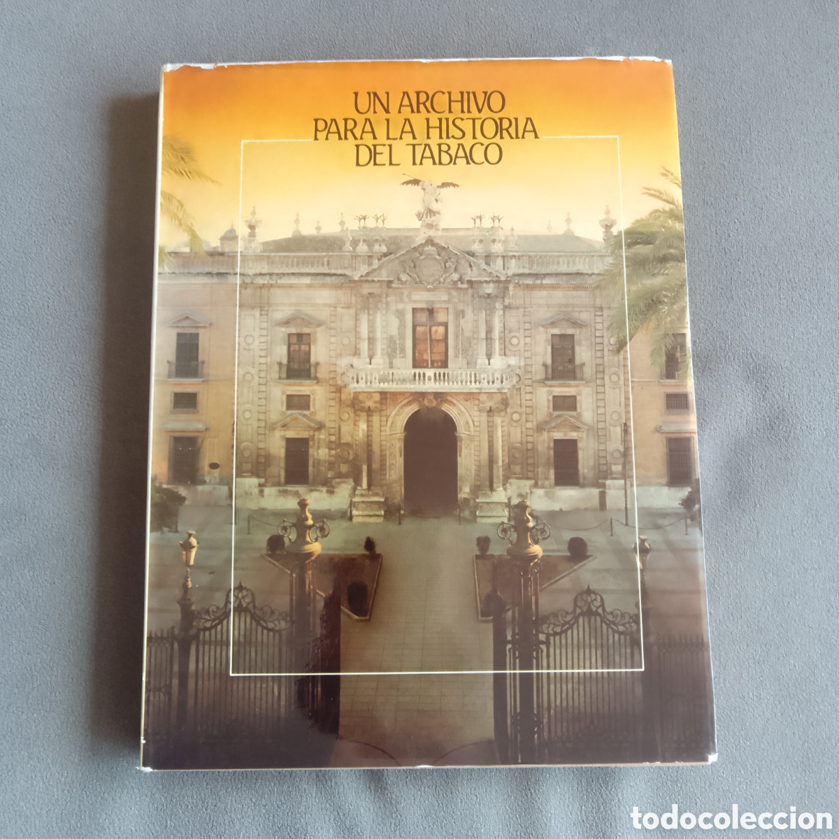 Libros: UN ARCHIVO PARA LA HISTORIA DEL TABACO 1984 POR JOSE M. RODRIGUEZ GORDILLO