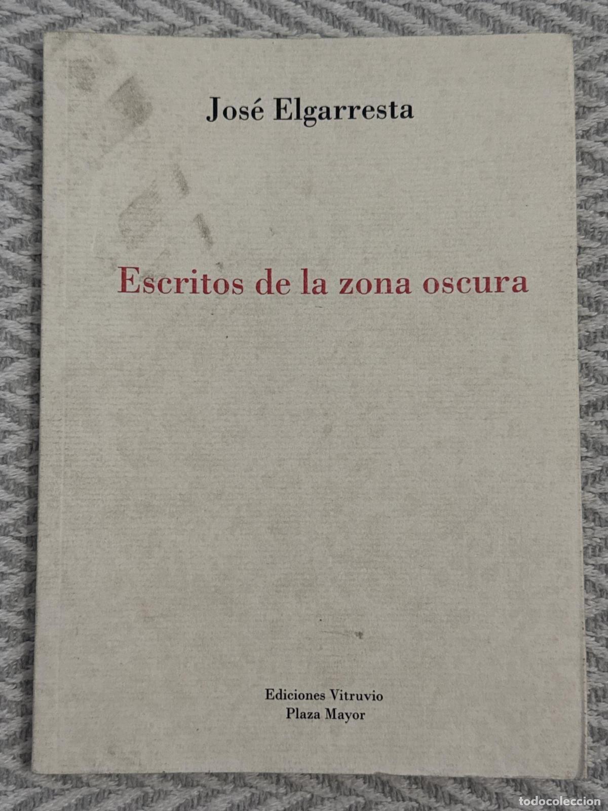 Libros: Escritos de la zona oscura - Jos&eacute; Elgarresta