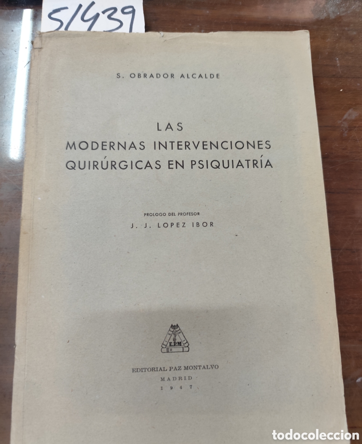Livros em segunda m&atilde;o: LAS MODERNAS INTERVENCIONES QUIRURGICAS EN PSIQUIATRIA. 1&ordf; Edici&oacute;n. A&ntilde;o 1947 - OBRADOR ALCALDE,S.