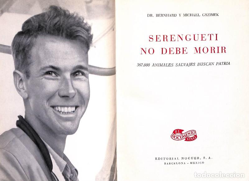 B&uuml;cher: Serengueti no debe morir: 367.000 animales buscan patria - B. y M. Grzimek - Noguer - 1961 -