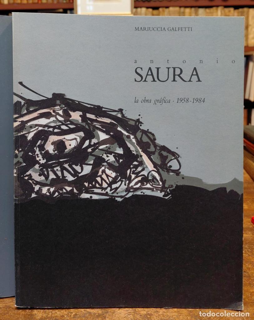 Libros: ANTONIO SAURA. Les estampes. La obra gr&aacute;fica. 1958-1984. Pr&eacute;face, Prefacio: Jean Frem&oacute;n. Introduc