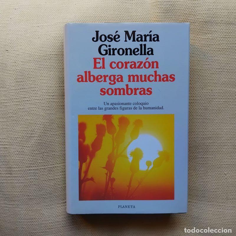 Libros: El coraz&oacute;n alberga muchas sombras - Jos&eacute; Mar&iacute;a Gironella