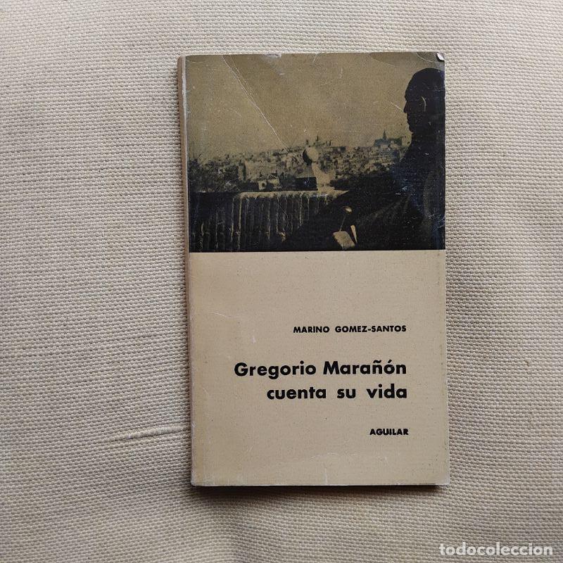 Libros: Gregorio Mara&ntilde;&oacute;n cuenta su vida - Marino G&oacute;mez-Santos