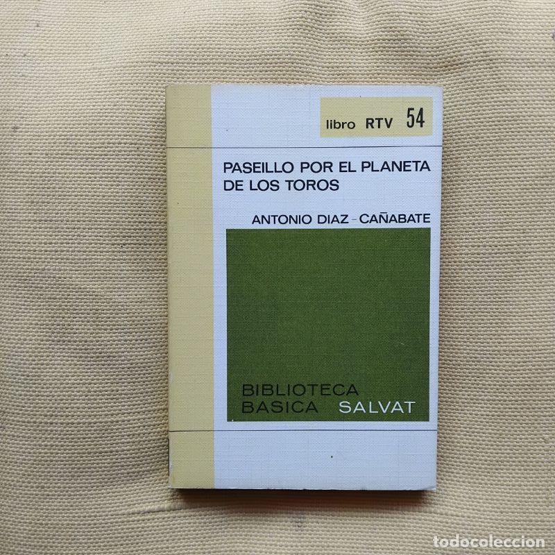 Libros: Pase&iacute;llo por el planeta de los toros - Antonio D&iacute;az-Ca&ntilde;abate - Foto 1
