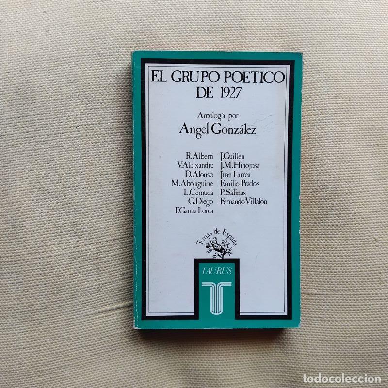 Libros: El grupo po&eacute;tico de 1927 - Antolog&iacute;a de &Aacute;ngel Gonz&aacute;lez