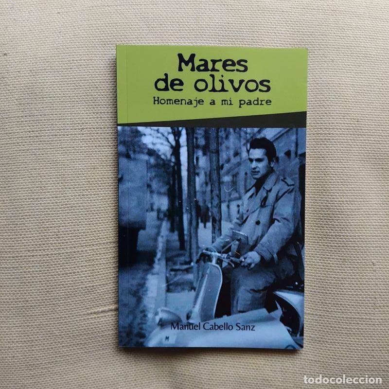 Libros: Mares de olivos. Homenaje a mi padre - Manuel Cabello Sanz