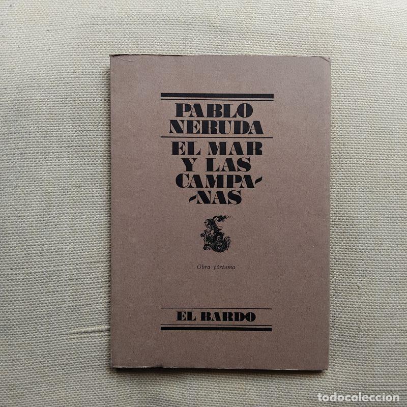 Libros: El mar y las campanas. Obra p&oacute;stuma - Pablo Neruda - Foto 1