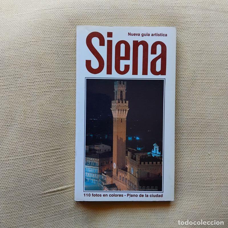 Libros: Siena y alrededores. Nueva gu&iacute;a art&iacute;stica ilustrada en colores - Loretta Santini