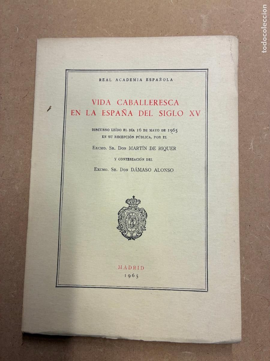Libros: VIDA CABALLERESCA EN LA ESPA&Ntilde;A DEL SIGLO XV. - MART&Iacute;N DE RIQUER, DISCURSO DE INGRESO EN LA RAE.