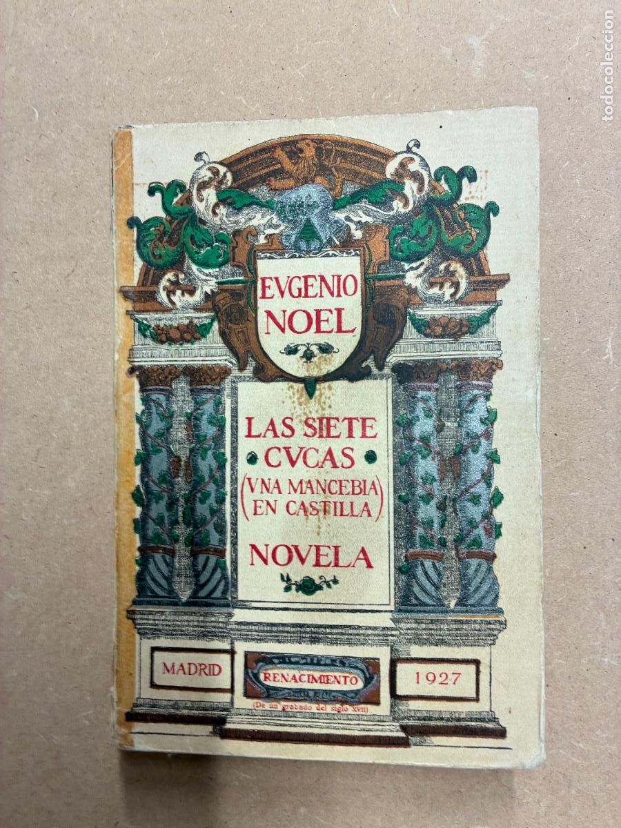 Livros em segunda m&atilde;o: LAS SIETE CUCAS. (UNA MANCEB&Iacute;A EN CASTILLA). 1927. - EUGENIO NOEL.