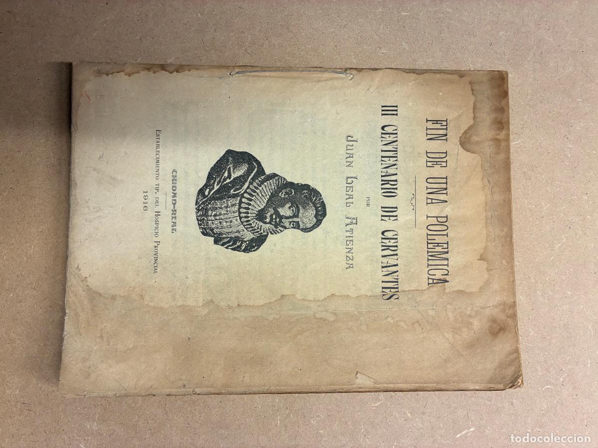 Libros: FIN DE UNA POL&Eacute;MICA. III CENTENARIO DE CERVANTES. - JUAN LEAL ATIENZA.