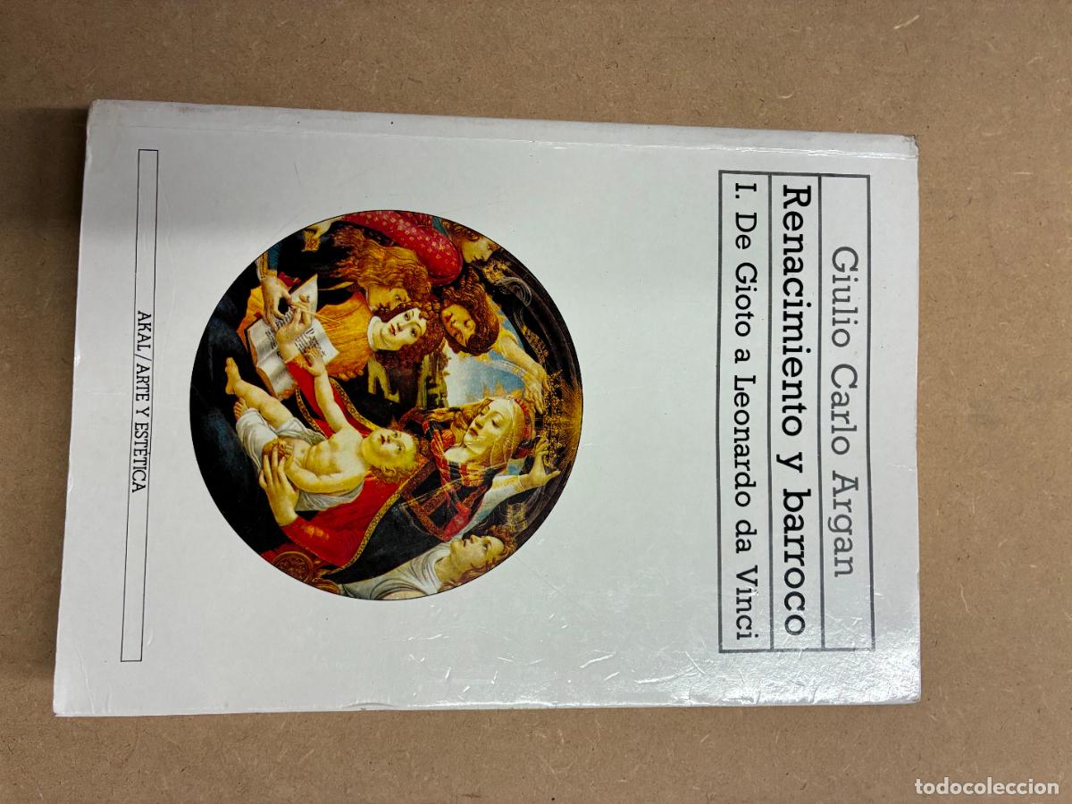 Libros: RENACIMIENTO Y BARROCO. 1. DE GIOTO A LEONARDO DA VINCI. - GIULIO CARLO ARGAN