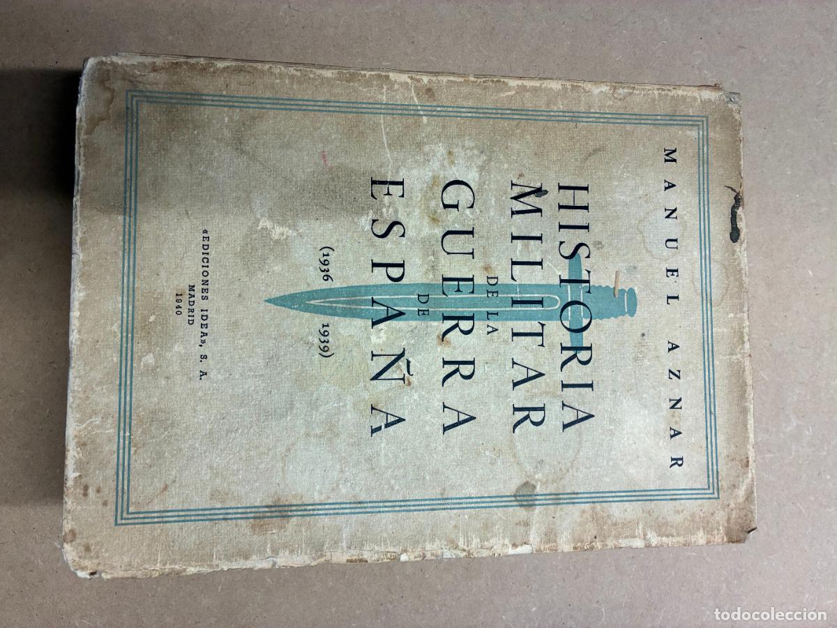 Libros: HISTORIA MILITAR DE LA GUERRA DE ESPA&Ntilde;A (1936-1939). - MANUEL AZNAR.