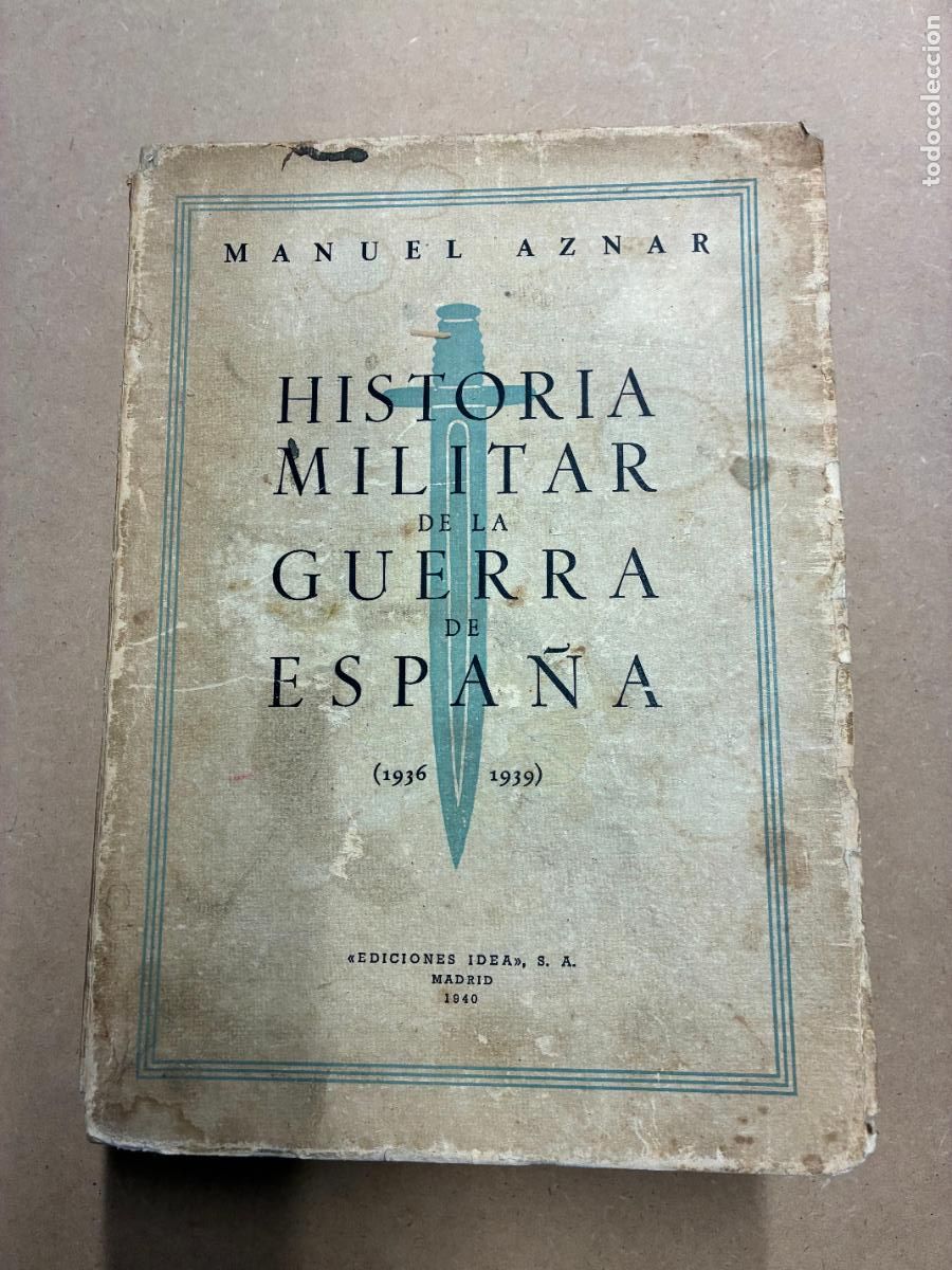 Livros em segunda m&atilde;o: HISTORIA MILITAR DE LA GUERRA DE ESPA&Ntilde;A (1936-1939). - MANUEL AZNAR.