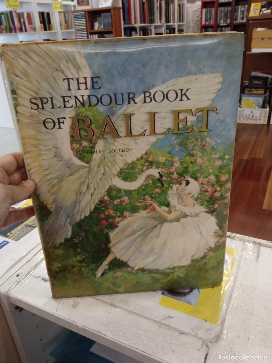 Libros: THE SPLENDOUR BOOK OF BALLET - GOULDEN, Shirley Ilustrated: Maraja
