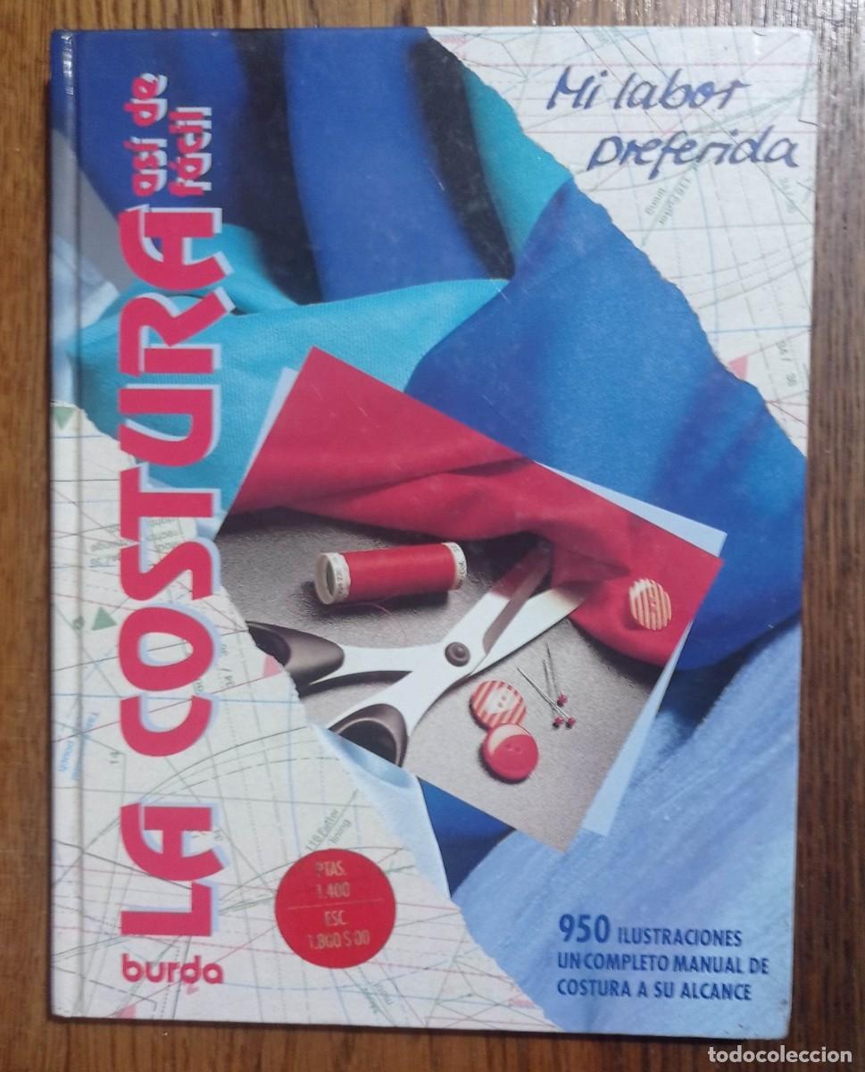 Libros: LA COSTURA AS&Iacute; DE F&Aacute;CIL. BURDA 1994 .950 ILUSTRACIONES