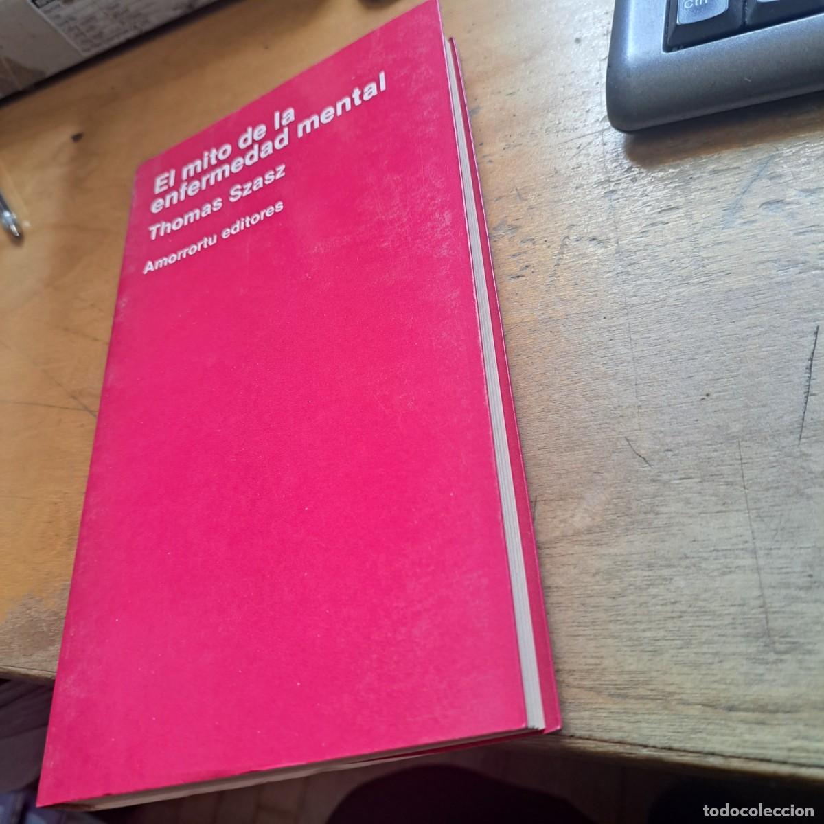Libros: El mito de la enfermedad mental. Thomas Szasz BUEN ESTADO 22 CM. Amorrortu 1968 344pag