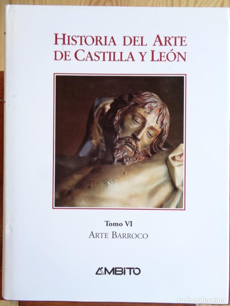 Libros: HISTORIA DEL ARTE DE CASTILLA Y LE&Oacute;N. Tomo VI. Arte Barroco. - VARIOS AUTORES