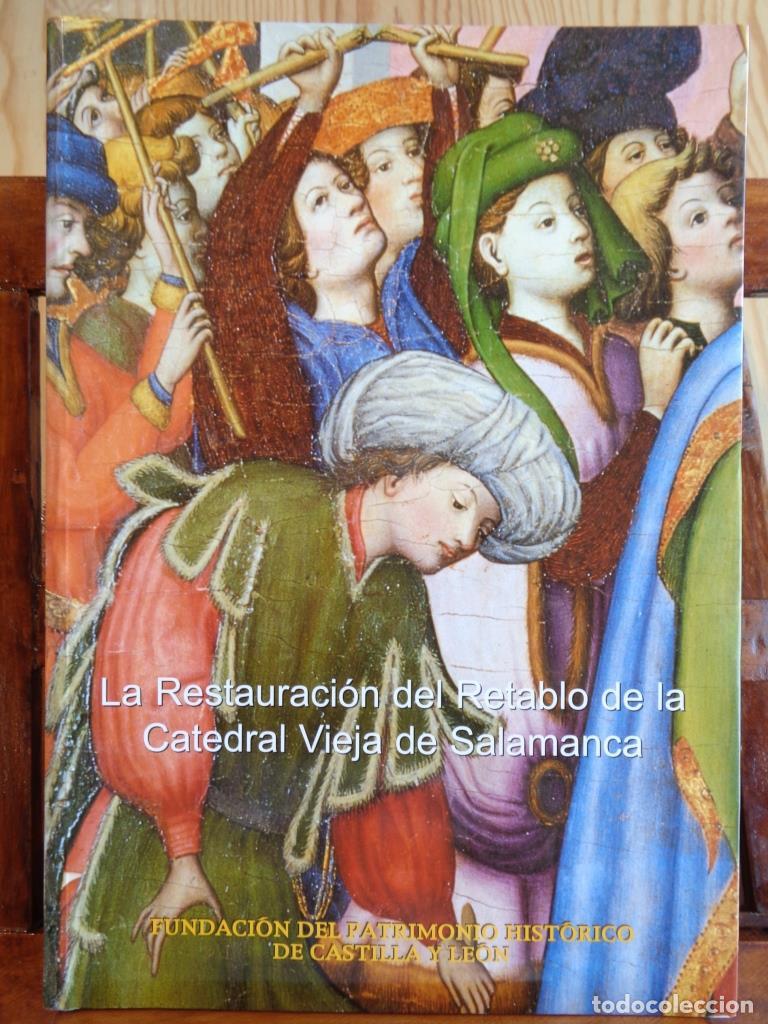 Libros: LA RESTAURACI&Oacute;N DEL RETABLO DE LA CATEDRAL VIEJA DE SALAMANCA - VARIOS AUTORES