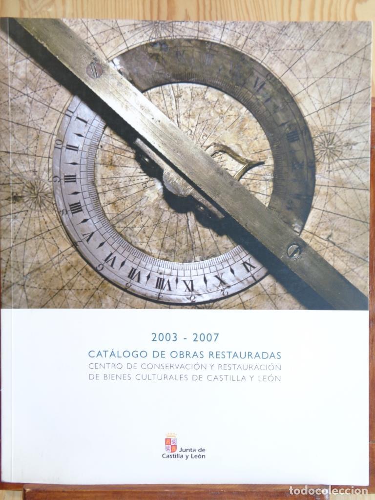 Libros: 2003 - 2007. CAT&Aacute;LOGO DE OBRAS RESTAURADAS. Centro de Conservaci&oacute;n y Restauraci&oacute;n de Bienes Cultural