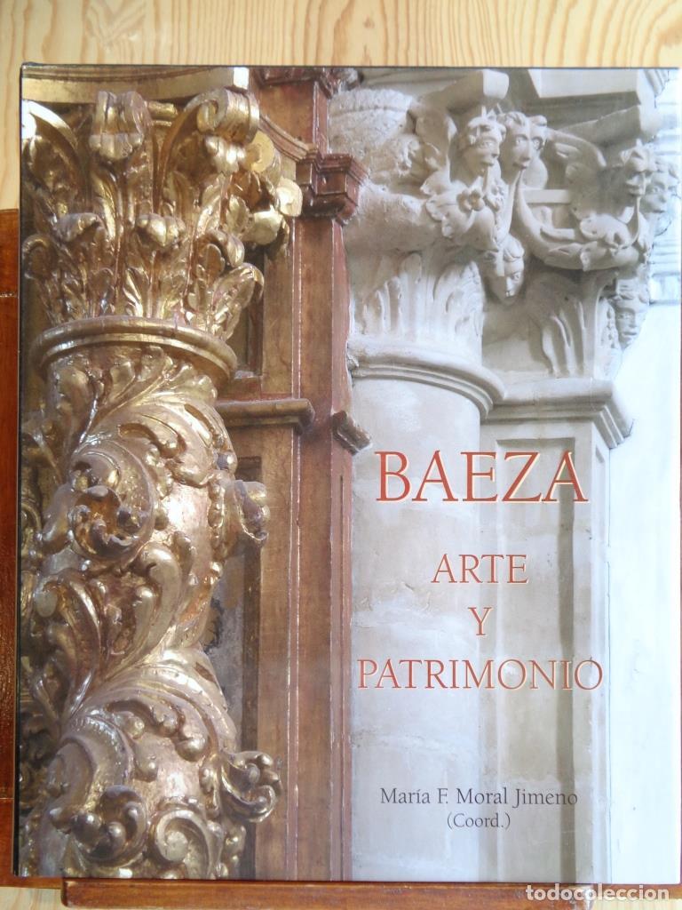 Libros: BAEZA. Arte y Patrimonio. - MAR&Iacute;A F. MORAL JIMENO (Coordinadora).