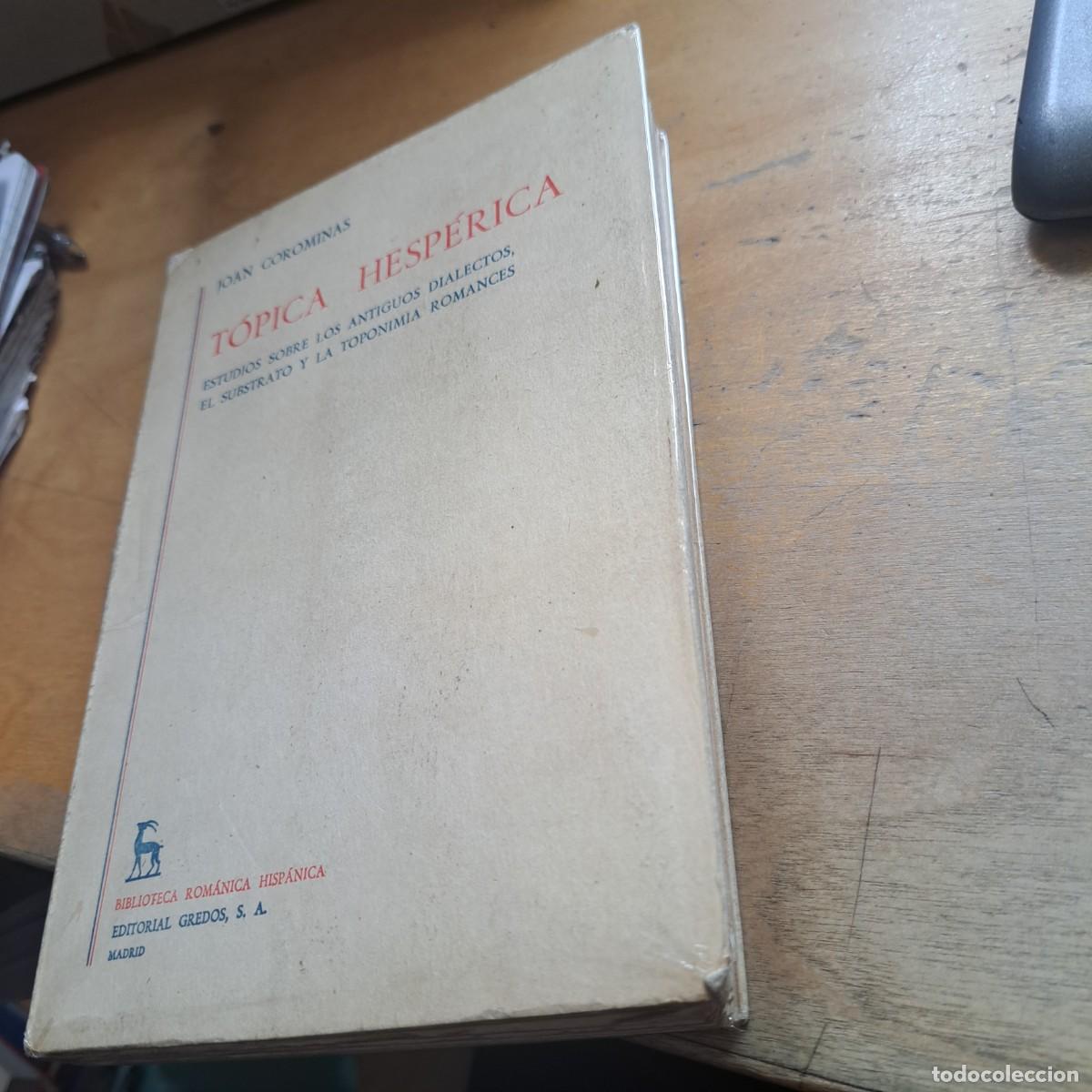 Libros: T&oacute;pica Hesp&eacute;rica: Estudios sobre los antiguos dialectos, el sustrato y la toponimia romances. - Joan