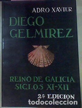 Libros: Diego Gelm&iacute;rez. Reino de Galicia, siglos XI-XII - Adro Xavier