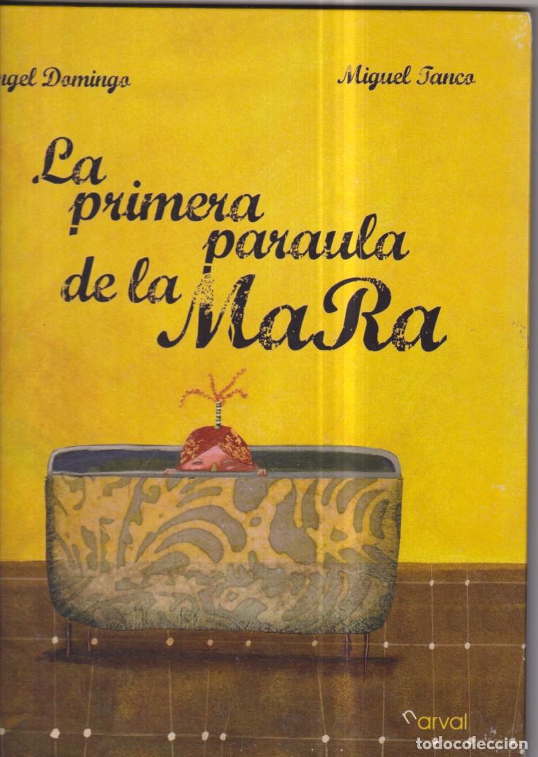 Libros: La primera Paraula de la mara. &Aacute;ngel Domingo-Miguel Jauca. 1&ordf; Edici&oacute;n 2010. (29x23 cm. Tapas duras)
