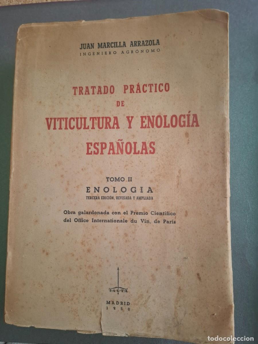 Libros: Tratado pr&aacute;ctico de viticultura y enolog&iacute;a espa&ntilde;olas - tomo II - Juan Marcilla - 1950