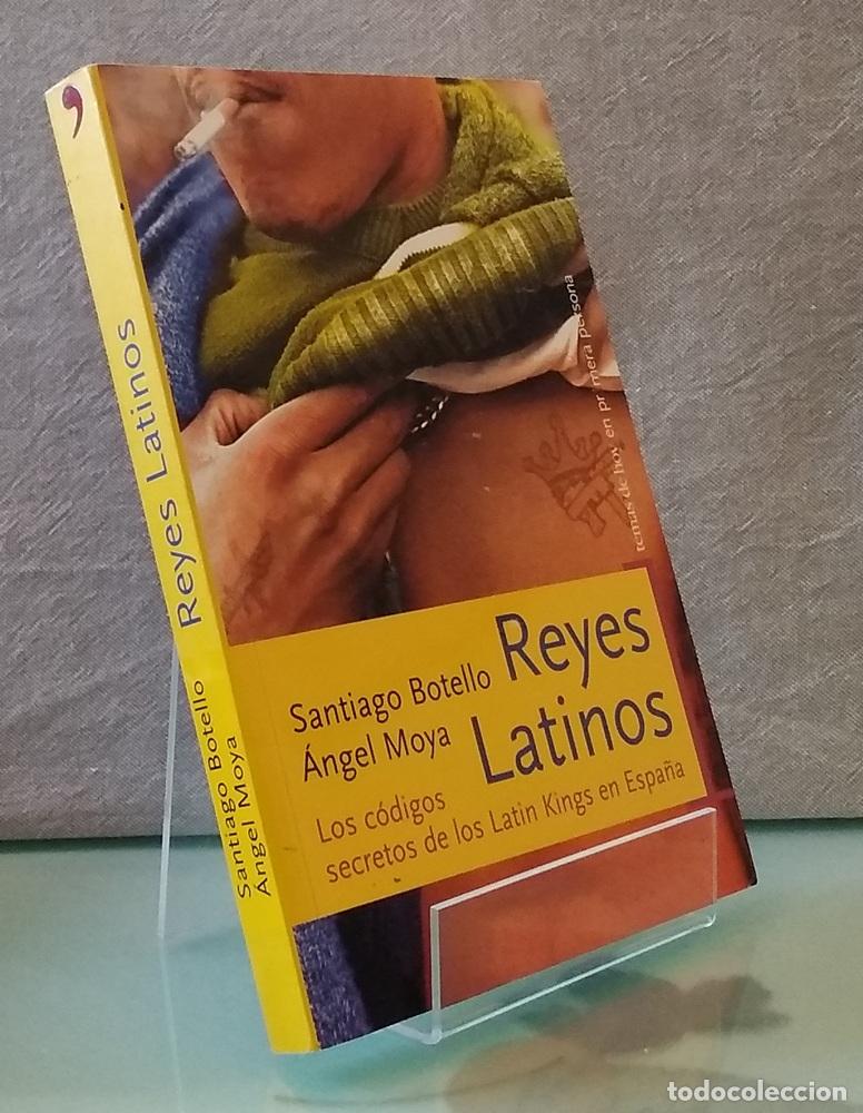 Livres: Reyes latinos. Los c&oacute;digos secretos de los Latin Kings en Espa&ntilde;a - Santiago Botello y &Aacute;ngel Moya