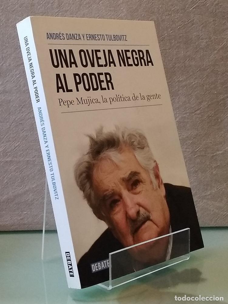 Livres: Una oveja negra al poder. Pepe M&uacute;jica, la pol&iacute;tica de la gente - Andr&eacute;s Danza y Ernesto Tulbovitz