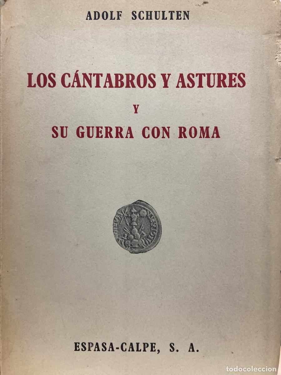 Livres: LOS C&Aacute;NTABROS Y ASTURES Y SU GUERRA CON ROMA. - Adol Schulten
