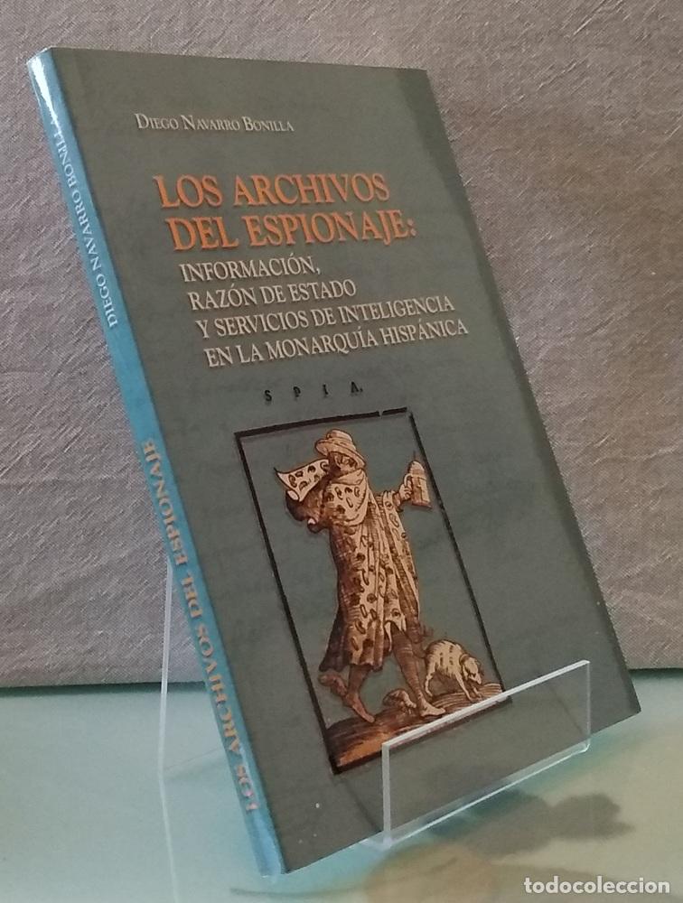 books: Los archivos del espionaje. Informaci&oacute;n, raz&oacute;n de Estado y servicios de inteligencia en la monarqu&iacute;a