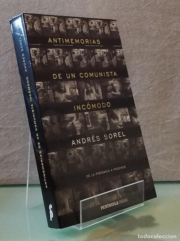 books: Antimemorias de un comunista inc&oacute;modo. De la Pirenaica a Podemos - Andr&eacute;s Sorel