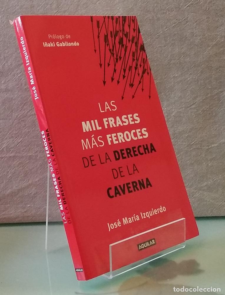 books: Las mil frases m&aacute;s feroces de la derecha de la caverna - Jos&eacute; Mar&iacute;a Izquierdo