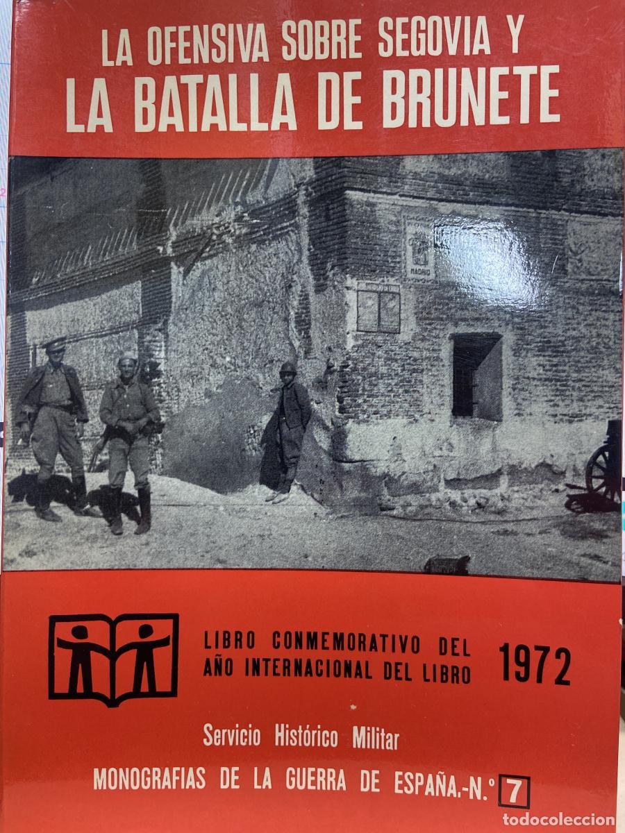 Libros: LA OFENSIVA SOBRE SEGOVIA Y LA BATALLA DE BRUNETE. - Jos&eacute; Manuel Mart&iacute;nez Bande