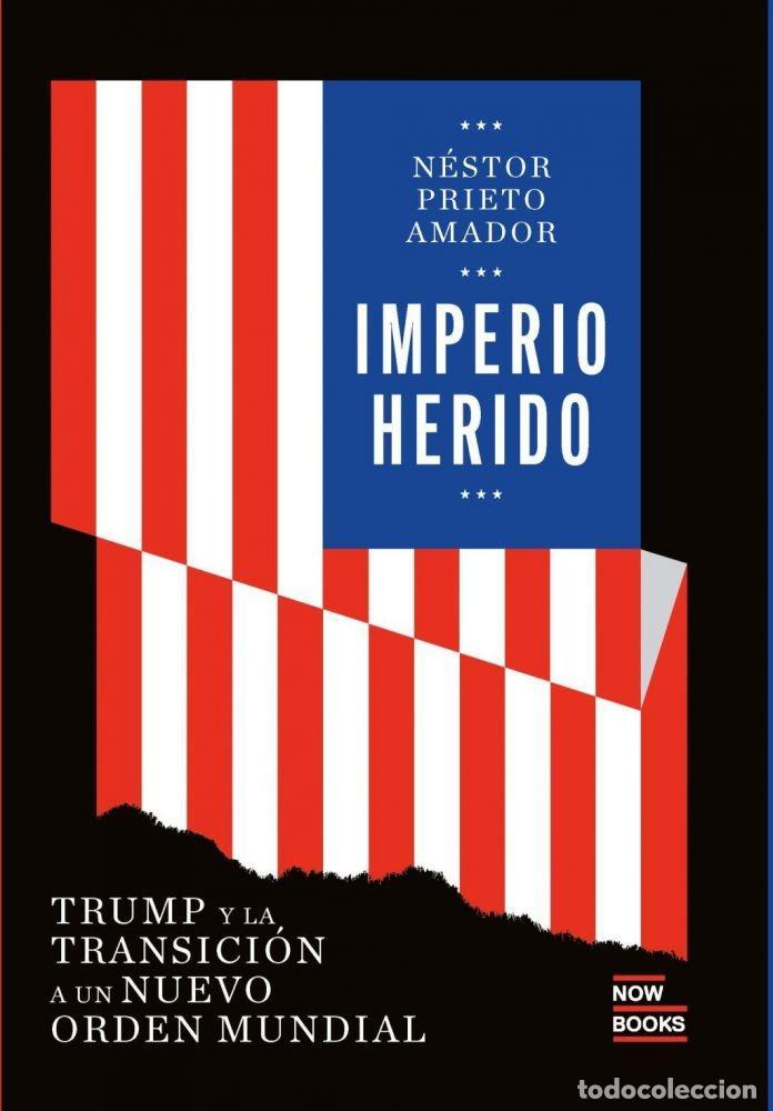 Libros: IMPERIO HERIDO - PRIETO AMADOR, N&Eacute;STOR