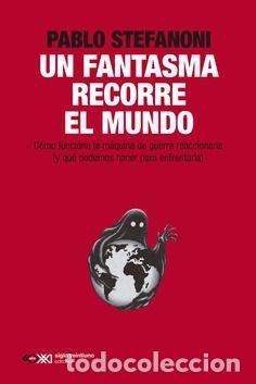 Libros: UN FANTASMA RECORRE EL MUNDO.C&Oacute;MO FUNCIONA LA M&Aacute;QUINA REACCIONARIA (Y QU&Eacute; PODEMOS HACER PARA ENFRENT