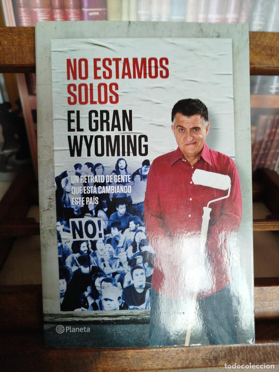 B&uuml;cher: No estamos solos: un retrato de gente que est&aacute; cambiando este pa&iacute;s - GRAN WYOMING