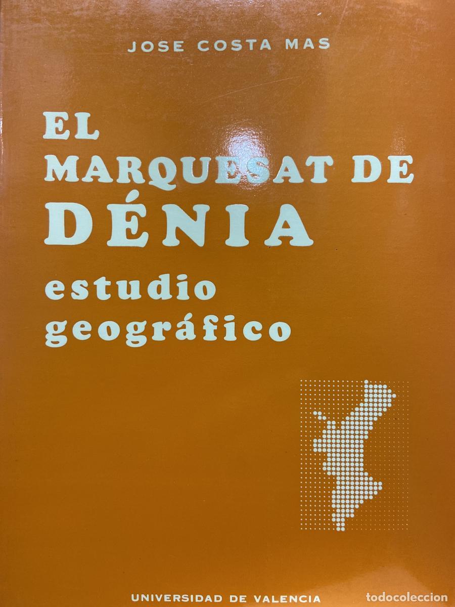 Libros: El Marquesat de Denia. Estudio geogr&aacute;fico. - COSTA M&Aacute;S, Jos&eacute;