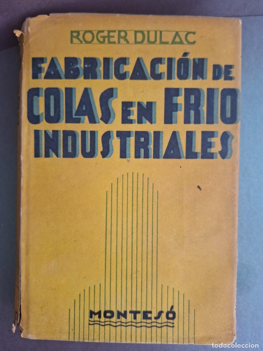 Libri di seconda mano: Fabricaci&oacute;n de colas en frio industriales - Roger Dulac - 1946