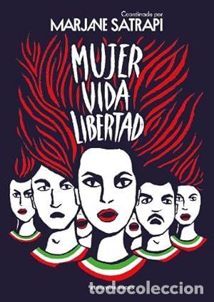 Libros: Mujer Vida Libertad - Marjane Satrapi (coordinaci&oacute;n).