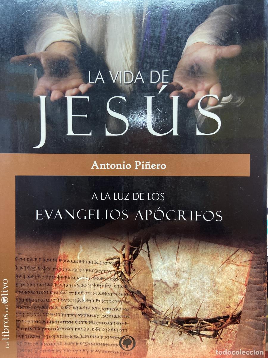 Libros: LA VIDA DE JES&Uacute;S A LA LUZ DE LOS EVANGELIOS AP&Oacute;CRIFOS - Antonio Pi&ntilde;ero.